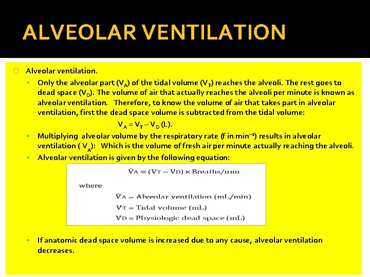 ALVEOLAR VENTILATION � Alveolar ventilation. Only the alveolar part (VA) of the tidal volume