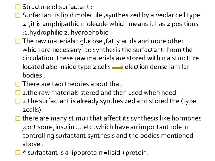 � Structure of surfactant : � Surfactant is lipid molecule , synthesized by alveolar