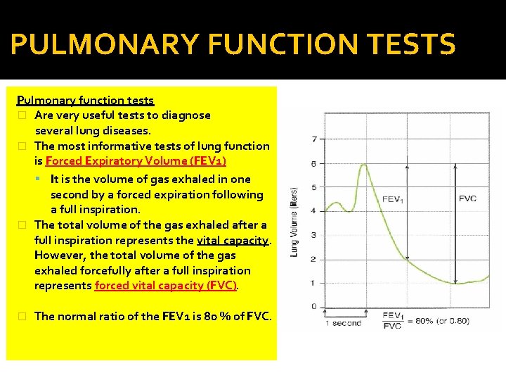 PULMONARY FUNCTION TESTS Pulmonary function tests � Are very useful tests to diagnose several