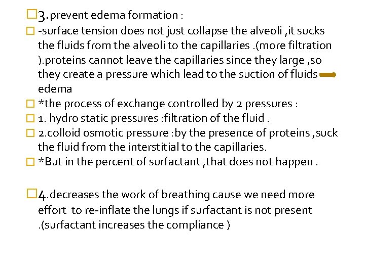 � 3. prevent edema formation : � -surface tension does not just collapse the