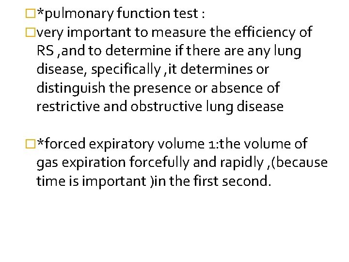 �*pulmonary function test : �very important to measure the efficiency of RS , and