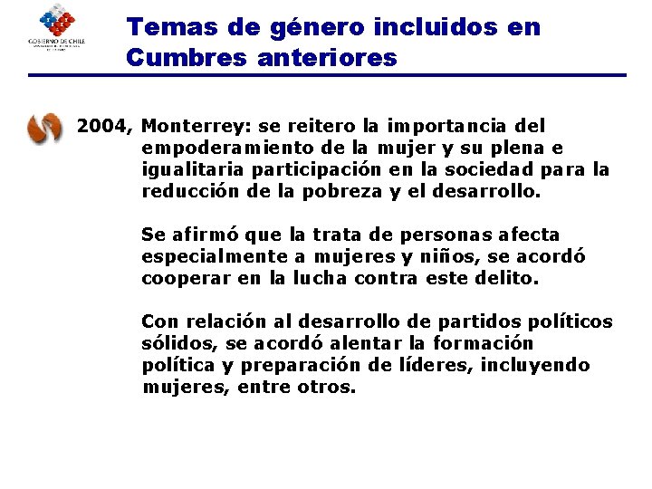 Temas de género incluidos en Cumbres anteriores 2004, Monterrey: se reitero la importancia del