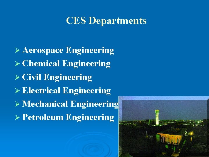 CES Departments Ø Aerospace Engineering Ø Chemical Engineering Ø Civil Engineering Ø Electrical Engineering