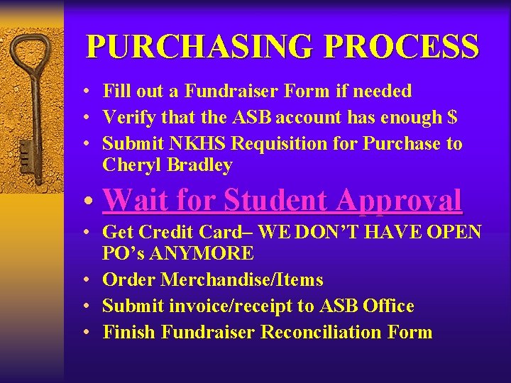 PURCHASING PROCESS • Fill out a Fundraiser Form if needed • Verify that the