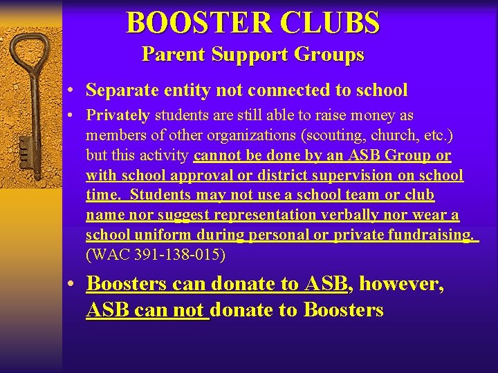 BOOSTER CLUBS Parent Support Groups • Separate entity not connected to school • Privately