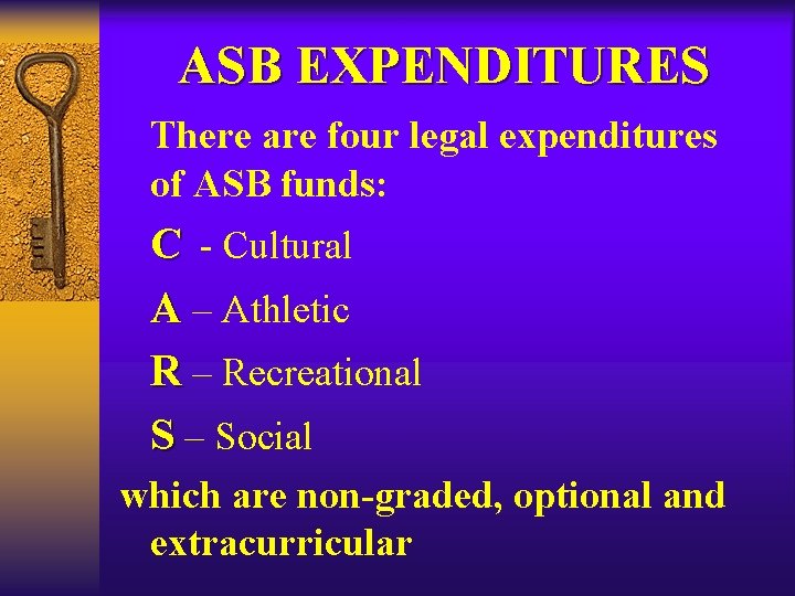 ASB EXPENDITURES There are four legal expenditures of ASB funds: C - Cultural A