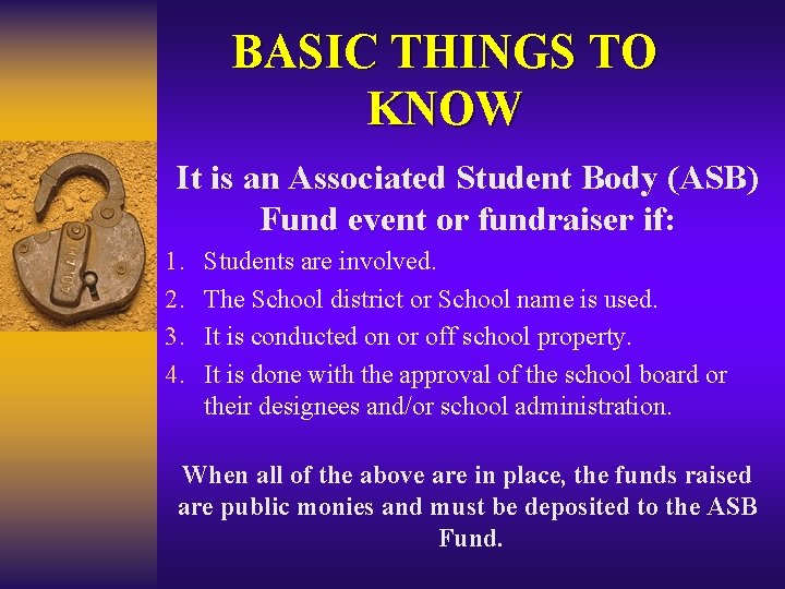 BASIC THINGS TO KNOW It is an Associated Student Body (ASB) Fund event or