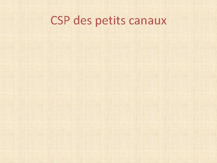 CSP des petits canaux 