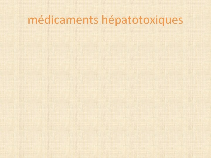 médicaments hépatotoxiques 