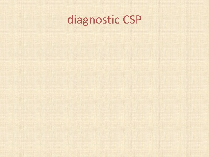 diagnostic CSP 