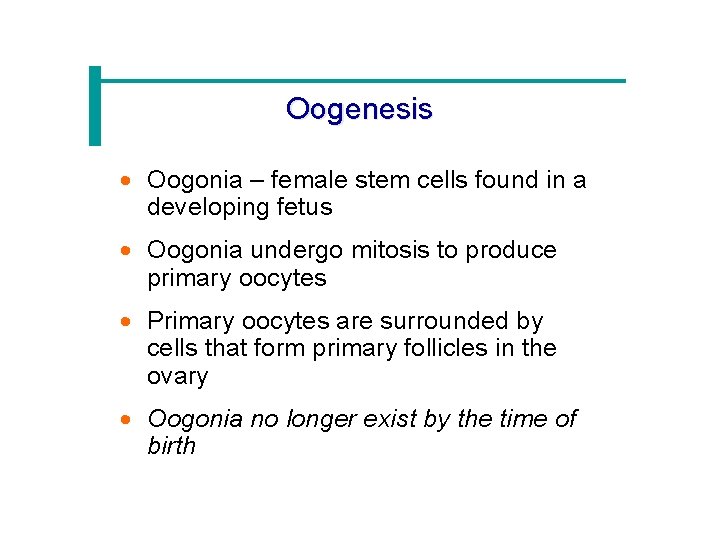 Oogenesis · Oogonia – female stem cells found in a developing fetus · Oogonia