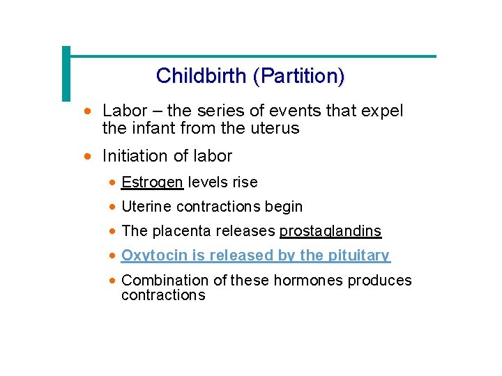 Childbirth (Partition) · Labor – the series of events that expel the infant from