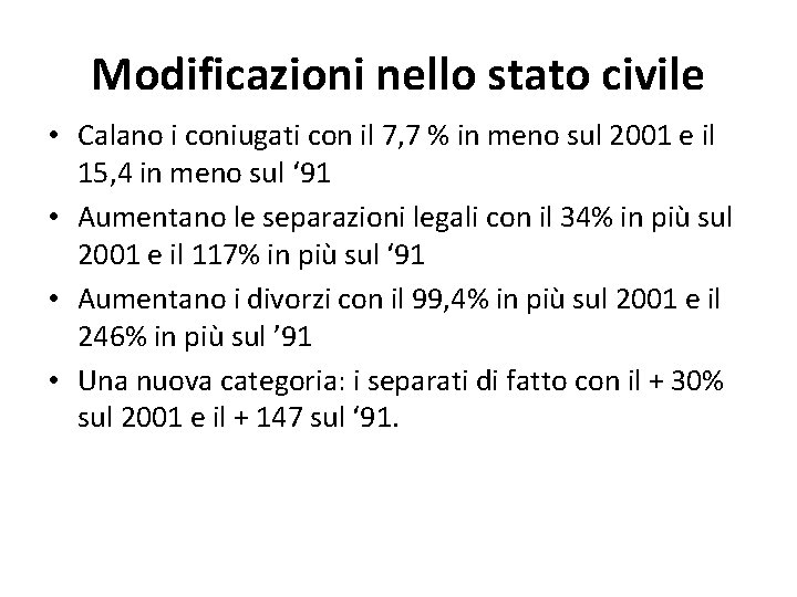Modificazioni nello stato civile • Calano i coniugati con il 7, 7 % in Modificazioni nello stato civile • Calano i coniugati con il 7, 7 % in