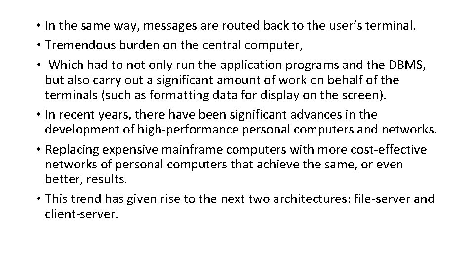  • In the same way, messages are routed back to the user’s terminal.