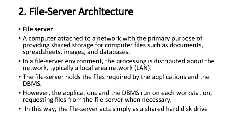 2. File-Server Architecture • File server • A computer attached to a network with