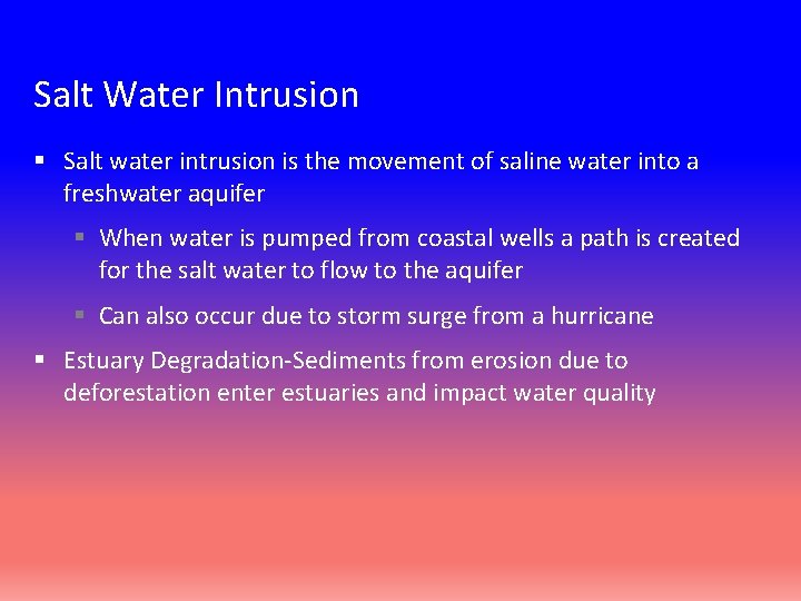 Salt Water Intrusion § Salt water intrusion is the movement of saline water into