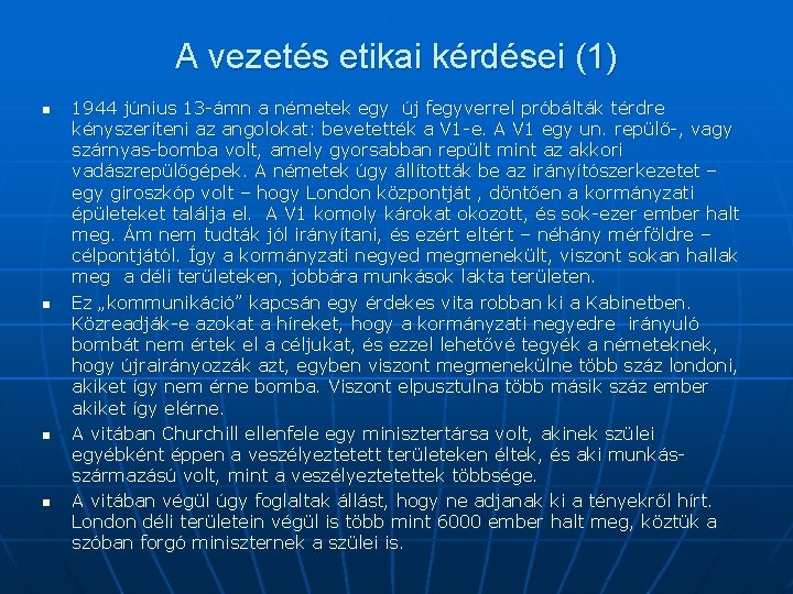 A vezetés etikai kérdései (1) n n 1944 június 13 -ámn a németek egy