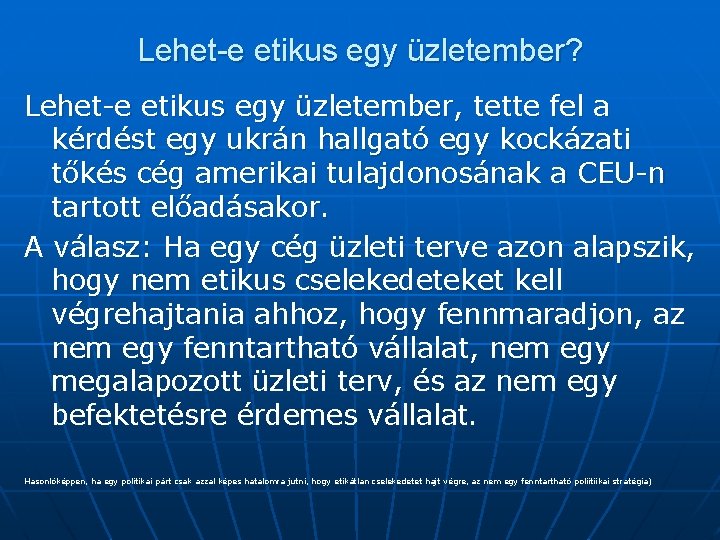 Lehet-e etikus egy üzletember? Lehet-e etikus egy üzletember, tette fel a kérdést egy ukrán