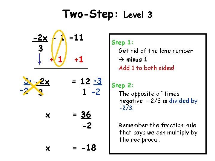 Two-Step: -2 x - 1 =11 3 + 1 +1 3 • -2 x