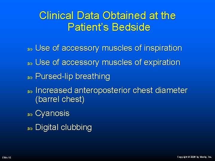 Clinical Data Obtained at the Patient’s Bedside Use of accessory muscles of inspiration Use