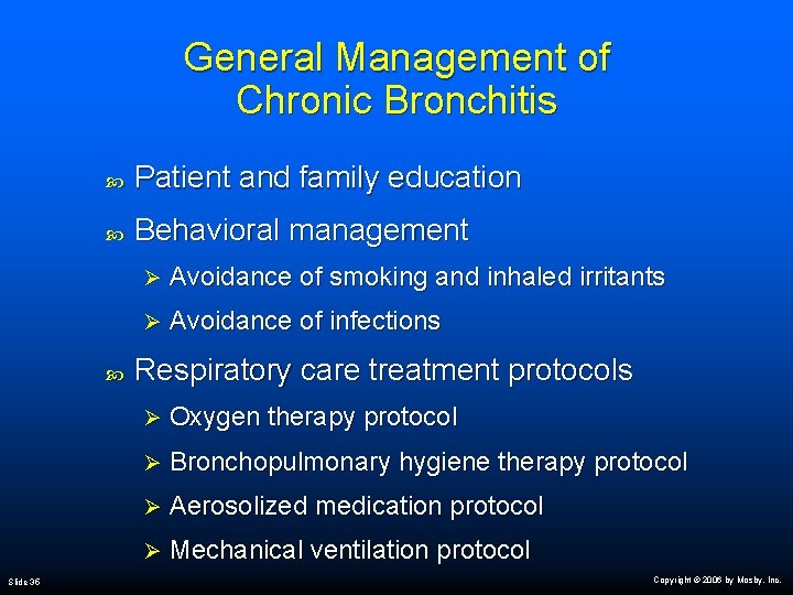 General Management of Chronic Bronchitis Patient and family education Behavioral management Slide 35 Ø