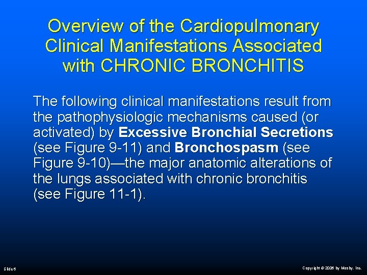 Overview of the Cardiopulmonary Clinical Manifestations Associated with CHRONIC BRONCHITIS The following clinical manifestations