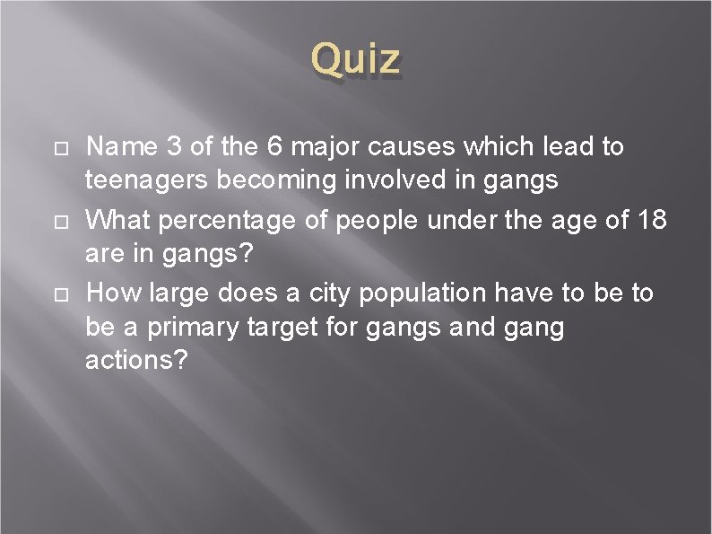 Quiz Name 3 of the 6 major causes which lead to teenagers becoming involved