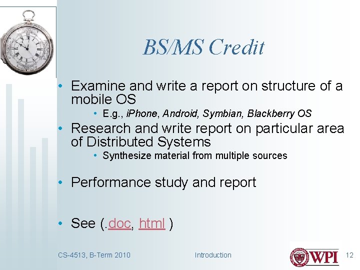 BS/MS Credit • Examine and write a report on structure of a mobile OS