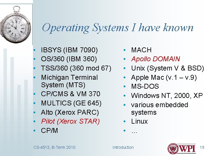 Operating Systems I have known • • • IBSYS (IBM 7090) OS/360 (IBM 360)