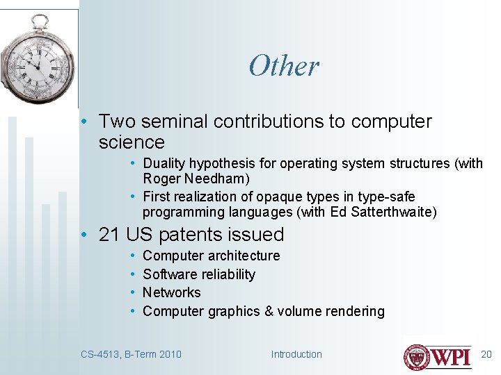 Other • Two seminal contributions to computer science • Duality hypothesis for operating system