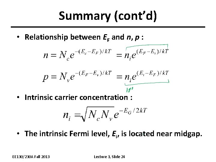 Summary (cont’d) • Relationship between EF and n, p : • Intrinsic carrier concentration
