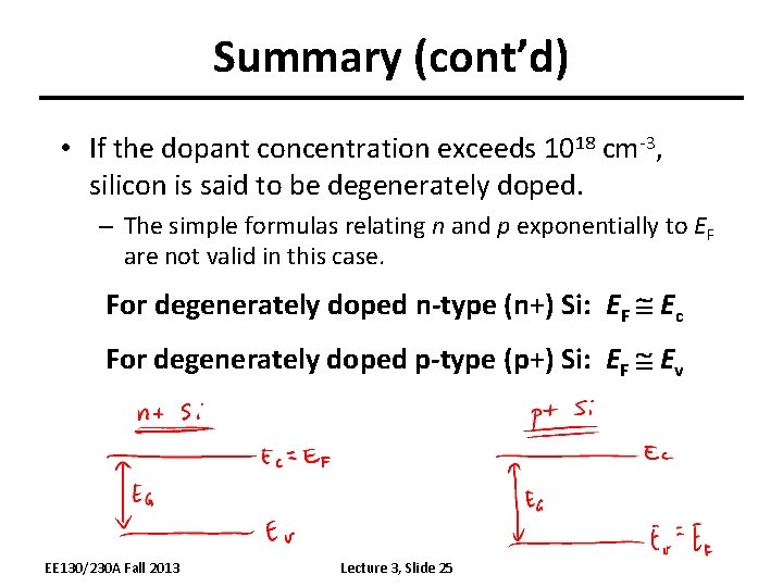 Summary (cont’d) • If the dopant concentration exceeds 1018 cm-3, silicon is said to