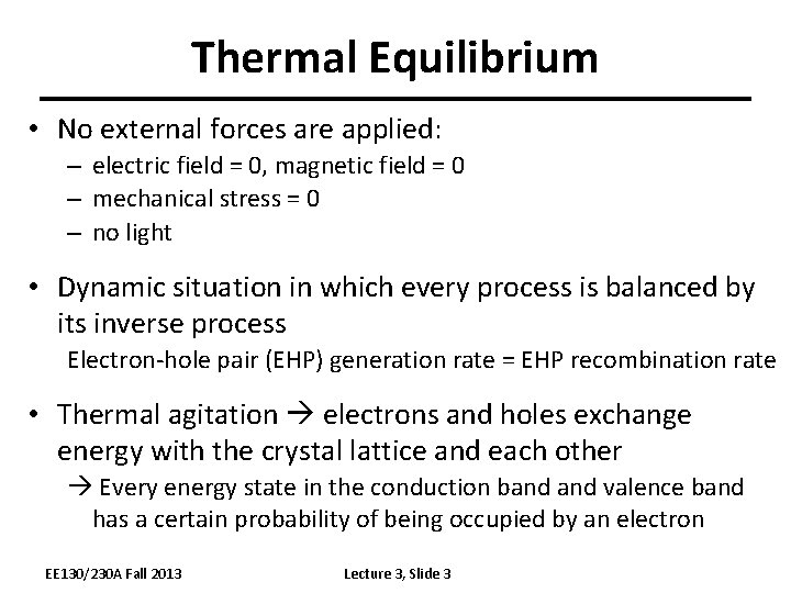 Thermal Equilibrium • No external forces are applied: – electric field = 0, magnetic