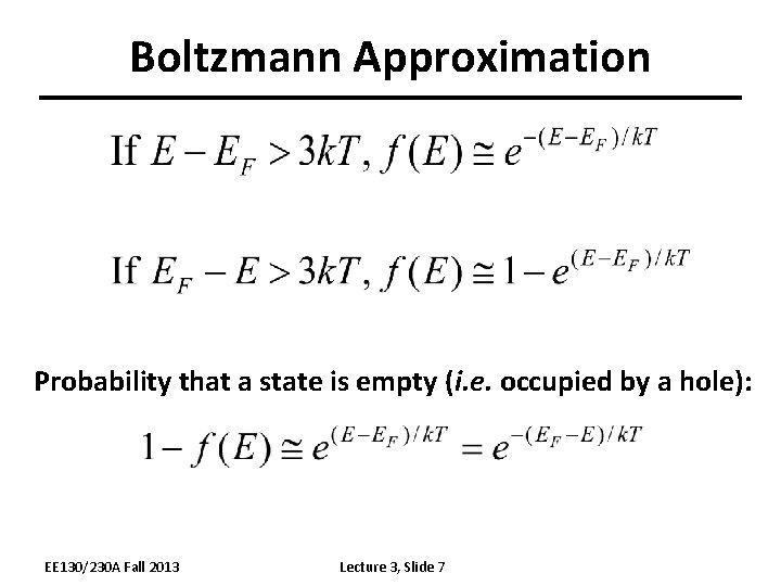 Boltzmann Approximation Probability that a state is empty (i. e. occupied by a hole):