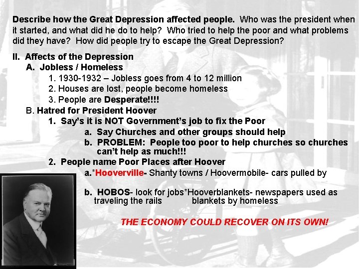 Describe how the Great Depression affected people. Who was the president when it started,