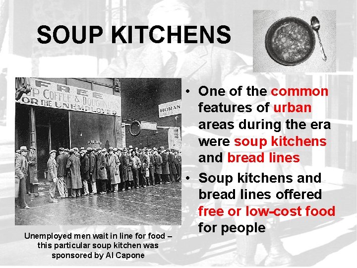 SOUP KITCHENS Unemployed men wait in line for food – this particular soup kitchen