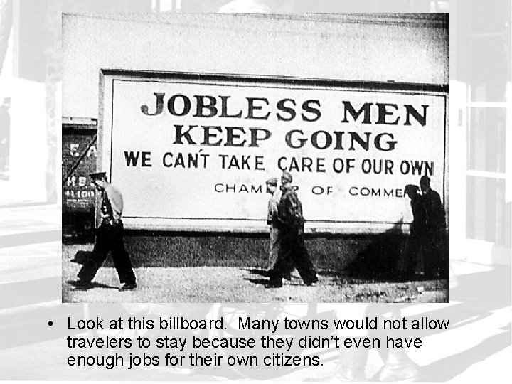  • Look at this billboard. Many towns would not allow travelers to stay