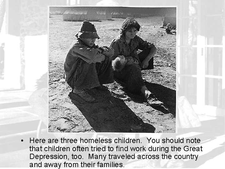  • Here are three homeless children. You should note that children often tried