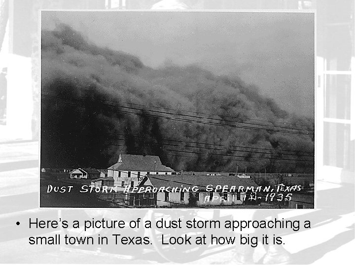  • Here’s a picture of a dust storm approaching a small town in