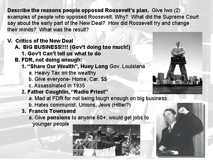 Describe the reasons people opposed Roosevelt’s plan. Give two (2) examples of people who