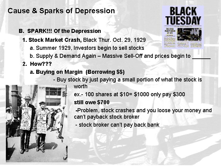 Cause & Sparks of Depression B. SPARK!!! Of the Depression 1. Stock Market Crash,