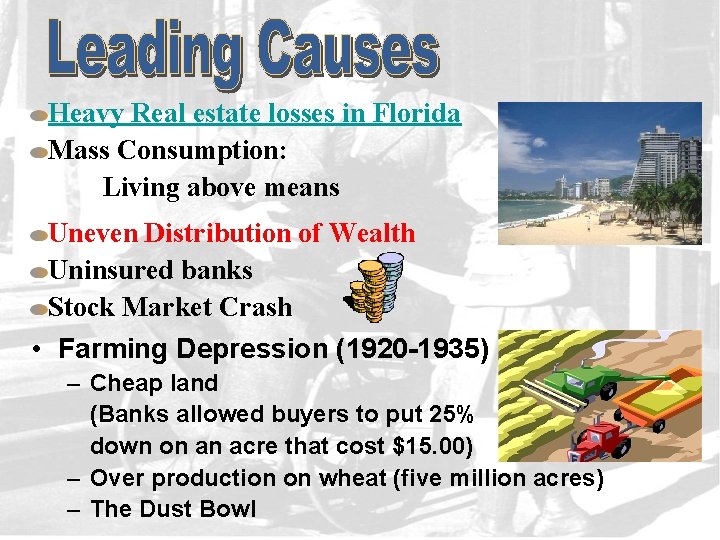 Heavy Real estate losses in Florida Mass Consumption: Living above means Uneven Distribution of