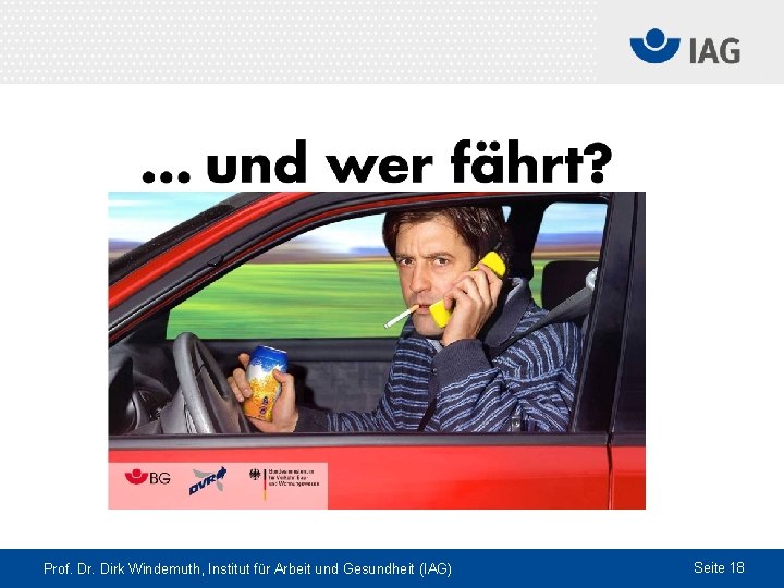 Prof. Dr. Dirk Windemuth, Institut für Arbeit und Gesundheit (IAG) Seite 18 