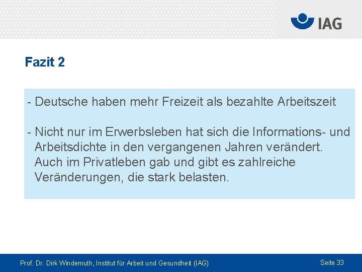 Fazit 2 - Deutsche haben mehr Freizeit als bezahlte Arbeitszeit - Nicht nur im