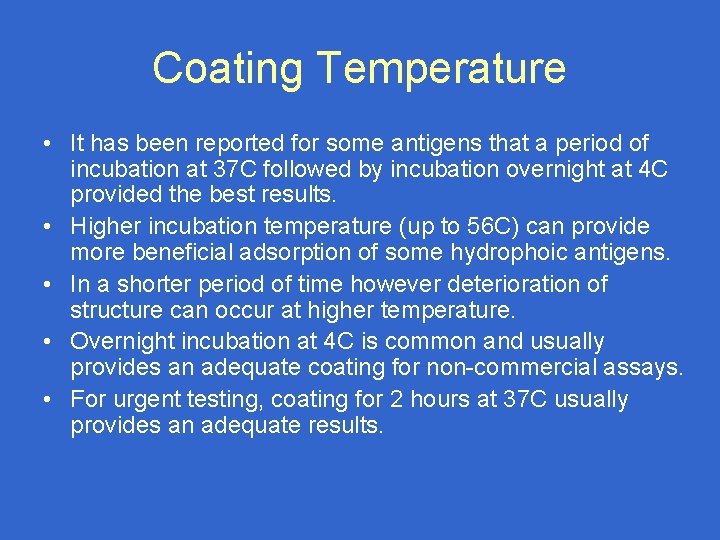 Coating Temperature • It has been reported for some antigens that a period of