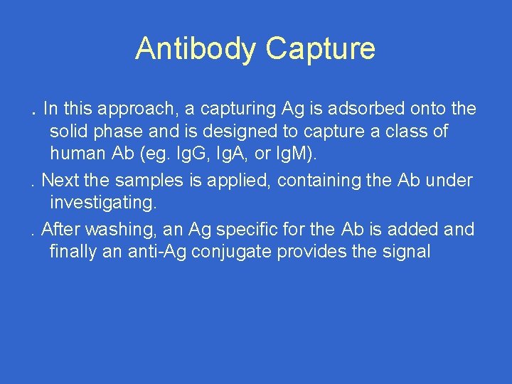 Antibody Capture. In this approach, a capturing Ag is adsorbed onto the solid phase