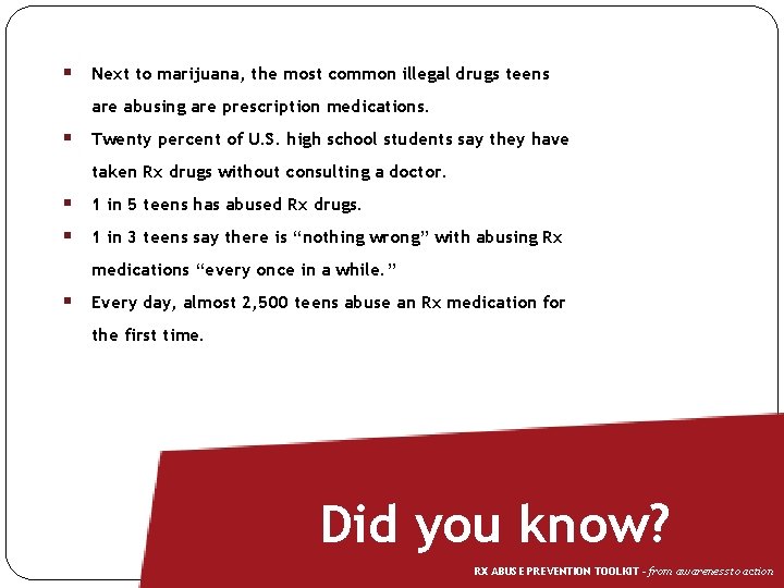 § Next to marijuana, the most common illegal drugs teens are abusing are prescription