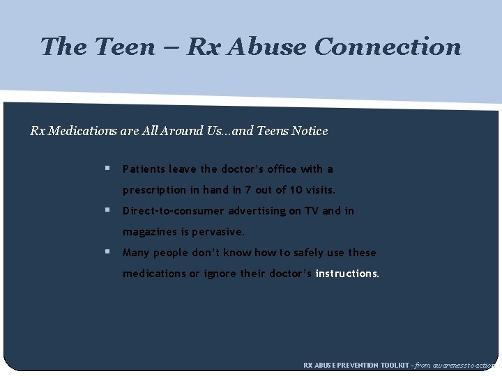 The Teen – Rx Abuse Connection Rx Medications are All Around Us…and Teens Notice