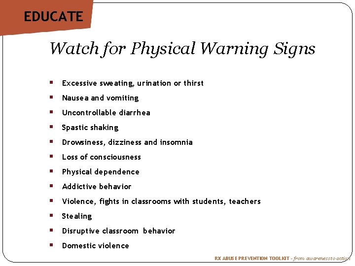EDUCATE Watch for Physical Warning Signs § Excessive sweating, urination or thirst § Nausea