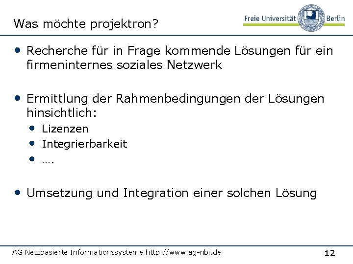 Was möchte projektron? • Recherche für in Frage kommende Lösungen für ein firmeninternes soziales